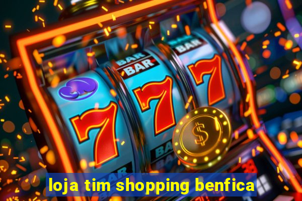 loja tim shopping benfica